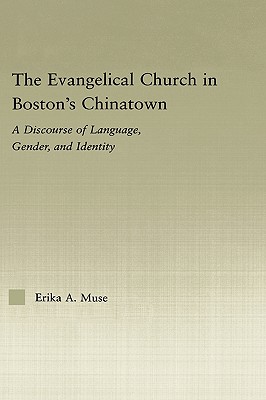 The Evangelical Church In Boston’s Chinatown: A Discourse Of Language, Gender, And Identity