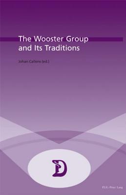 The Wooster Group And Its Traditions