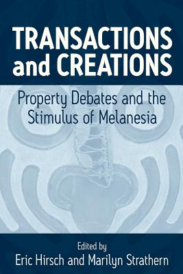 Transactions And Creations: Property Debates And The Stimulus Of Melanesia