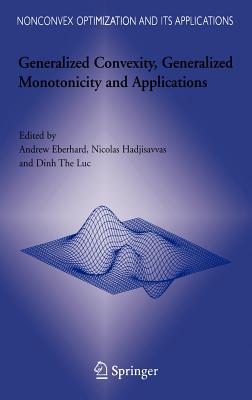 Generalized Convexity, Generalized Monotonicity And Applications: Proceedings Of The 7th International Symposium On Generalized