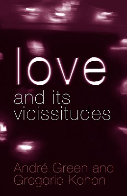 Love and Its Vicissitudes