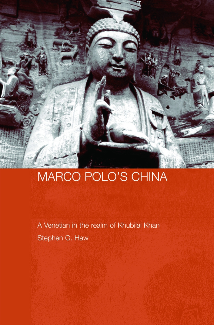 Marco Polo’s China: A Venetian in the Realm of Khubilai Khan