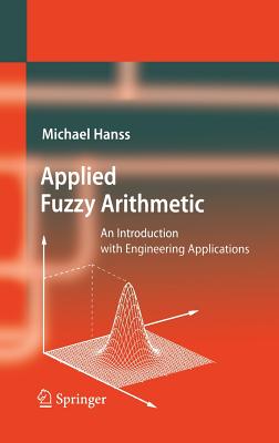 Applied Fuzzy Arithmetic: An Introduction With Engineering Applications