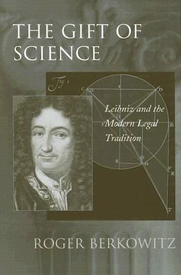 The Gift of Science: Leibniz and the Modern Legal Tradition