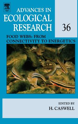 Advances In Ecological Research: Food Webs: From Connectivity To Energetics