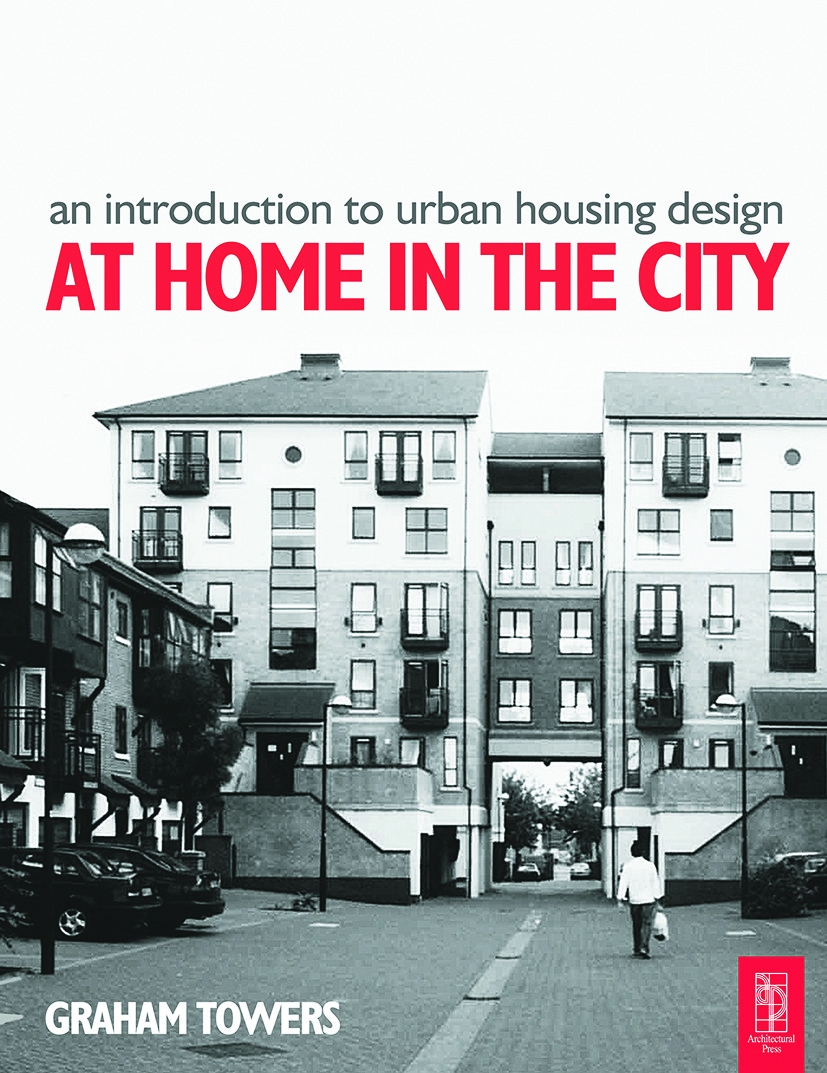 Introduction To Urban Housing Design: At Home In The City