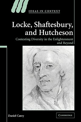 Locke, Shaftesbury, And Hutcheson: Contesting Diversity In The Enlightenment And Beyond