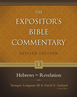 The Expositor’s Bible Commentary: Hebrews Revelation