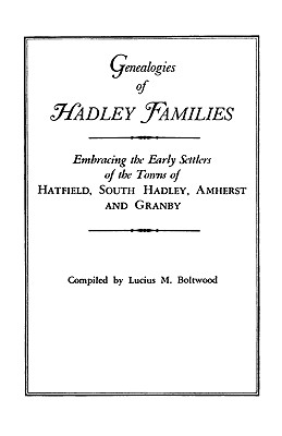 Genealogies Of Hadley Massachusetts Families