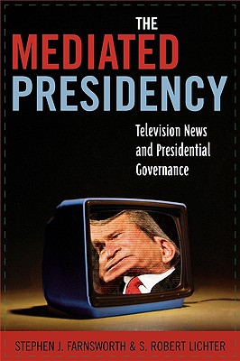 Mediated Presidency: Television News and Presidential Governance