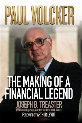 Paul Volcker: The Making of a Financial Legend