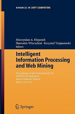 Intelligent Information Processing And Web Mining: Proceedings of the International IIS: IIPWM ’05 Conference held in Gdansk, P