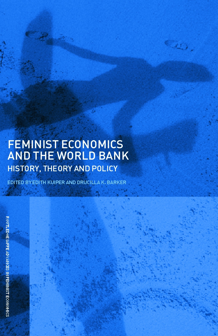 Feminist Economics and the World Bank: History, Theory and Policy