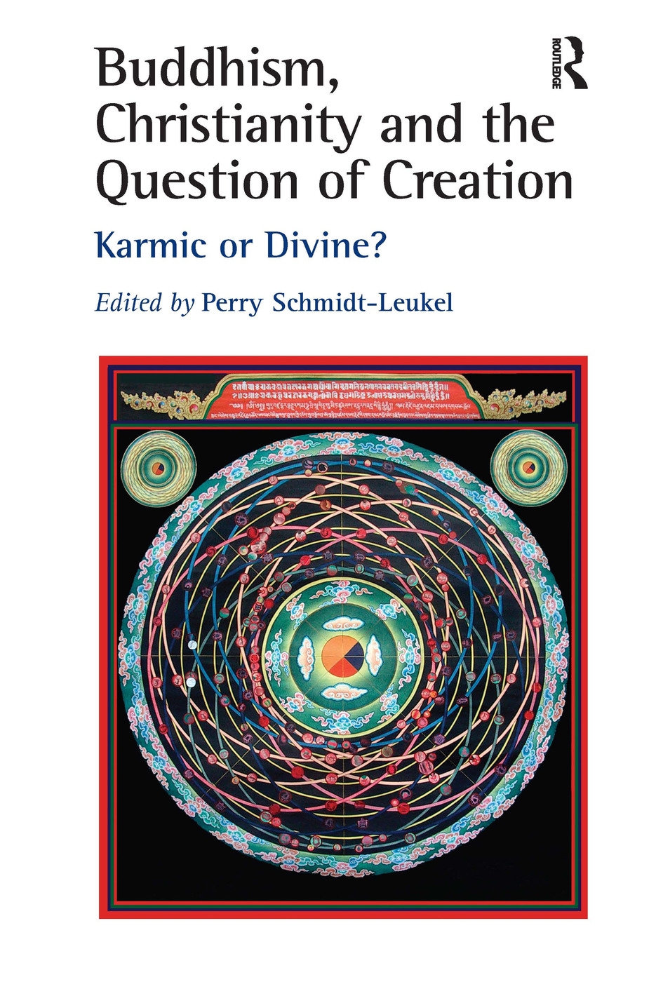 Buddhism, Christianity And the Question of Creation: Karmic or Divine?