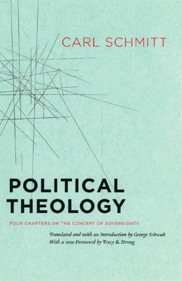 Political Theology: Four Chapters on the Concept of Sovereignty