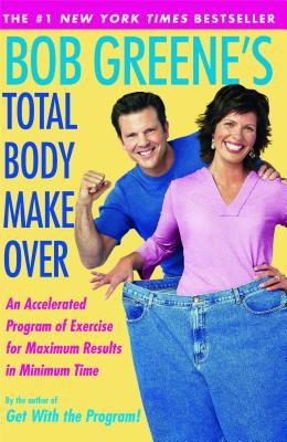 Bob Greene’s Total Body Makeover