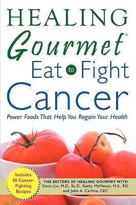 Healing Gourmet Eat to Fight Cancer