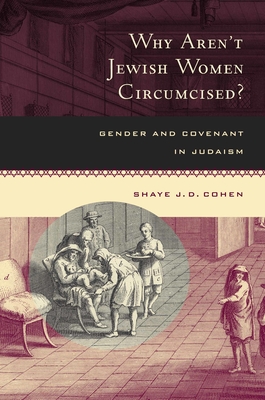 Why Aren’t Jewish Women Circumcised?: Gender And Covenant in Judaism