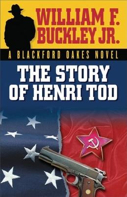 The Story of Henri Tod: A Blackford Oakes Novel