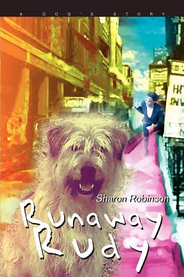 Runaway Rudy: A Dog’s Story