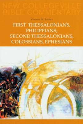 First Thessalonians, Philippians, Second Thessalonians, Colossians, Ephesians: New Testament