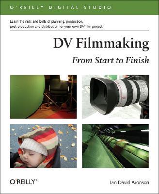 DV Filmmaking: From Start to Finish