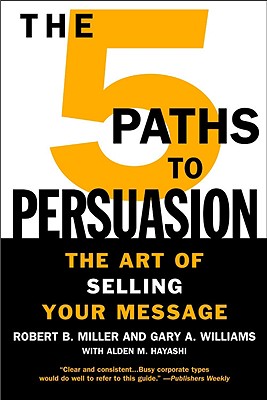 The 5 Paths to Persuasion: The Art of Selling Your Message