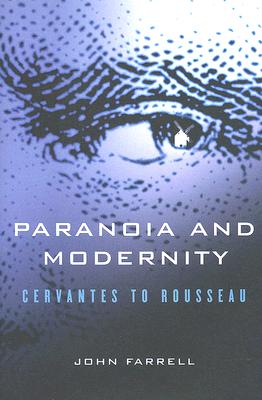 Paranoia And Modernity: Cervantes to Rousseau