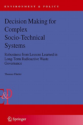 Decision Making for Complex Socio-technical Systems: Robustness from Lessons Learned in Long-Term Radioactive Waste Governance