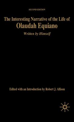 The Interesting Narrative of the Life of Olaudah Equiano: Written by Himself