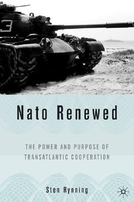 NATO Renewed: The Power And Purpose of Transatlantic Cooperation