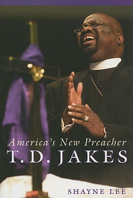 T.d. Jakes: America’s New Preacher