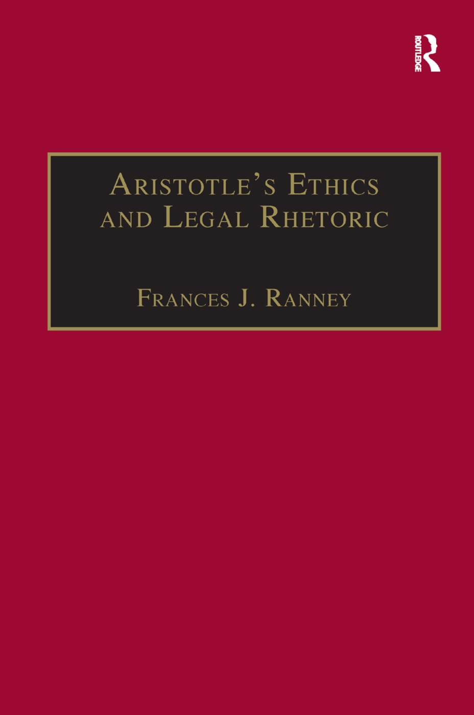 Aristotle’s Ethics and Legal Rhetoric: An Analysis of Language Beliefs and the Law