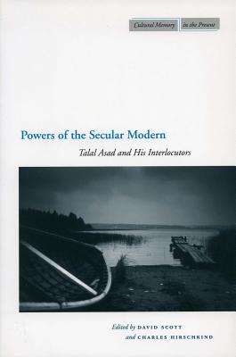 Powers of the Secular Modern: Talal Asad And His Interlocutors