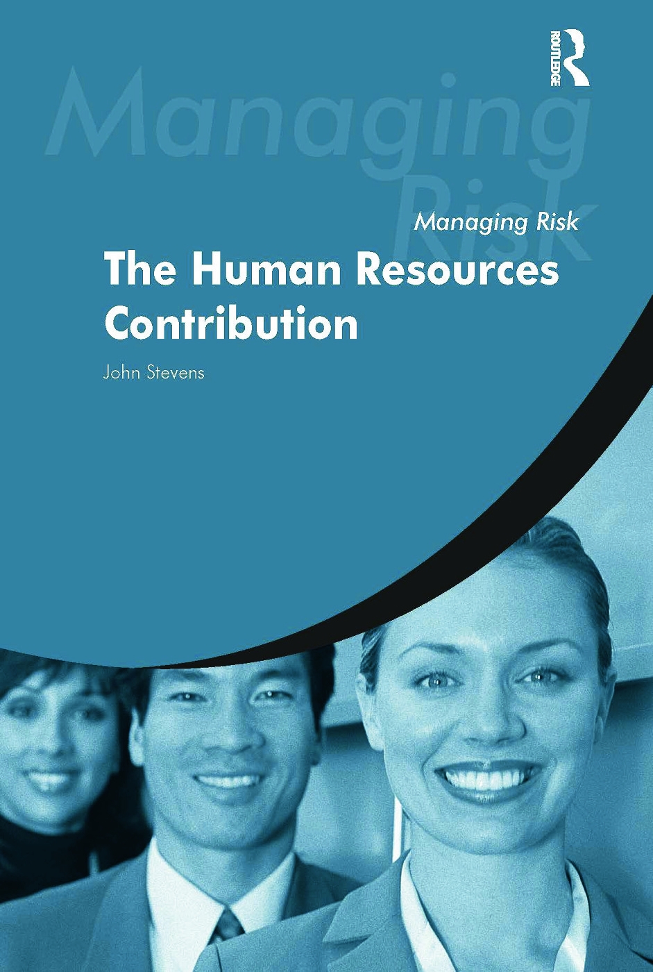 Managing Risk: The Human Resources Contribution