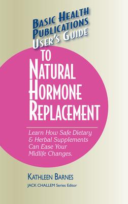 User’s Guide to Natural Hormone Replacement