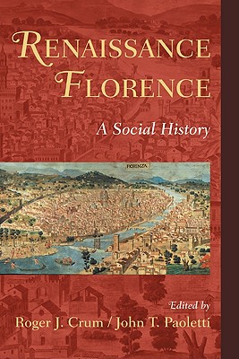 Renaissance Florence: A Social History