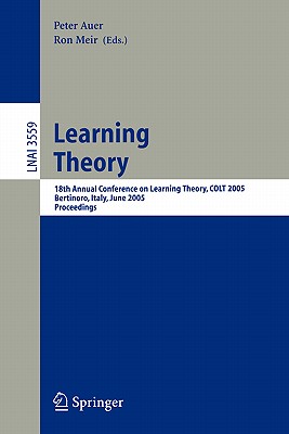 Learning Theory: 18th Annual Conference on Learning Theory, COLT 2005, Bertinoro, Italy, June 27-30, 2005, Proceedings