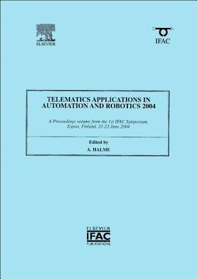 Telematics Applications in Automation And Robotics 2004