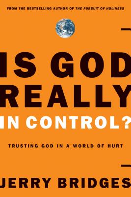 Is God Really in Control?: Trusting God in a World of Hurt