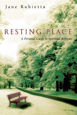 Resting Place: A Personal Guide to Spiritual Retreats