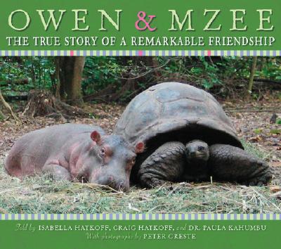 Owen and Mzee: The True Story of a Remarkable Friendship: The True Story of a Remarkable Friendship