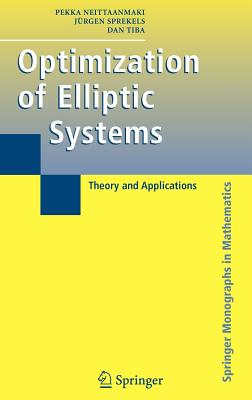 Optimization of Elliptic Systems: Theory And Applications