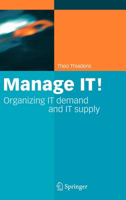 Manage It!: Organizing IT Demand And IT Supply