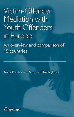 Victim-offender Mediation With Youth Offenders in Europe: An Overview And Comparison of 15 Countries