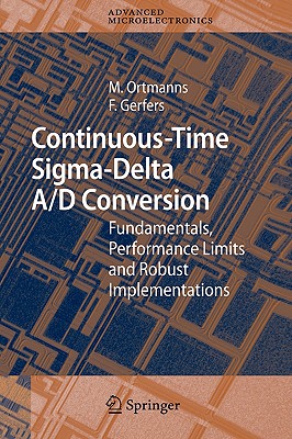 Continuous-time Sigma-delta A/d Conversion: Fundamentals, Performance Limits And Robust Implementations