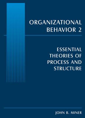 Organizational Behavior 2: Essential Theories of Process and Structure