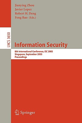 Information Security: 8th International Conference, Isc 2005, Singapore, September 20-23, 2005, Proceedings