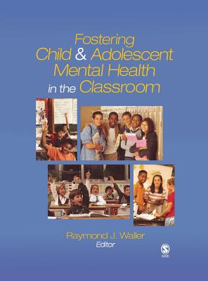 Fostering Child & Adolescent Mental Health in the Classroom