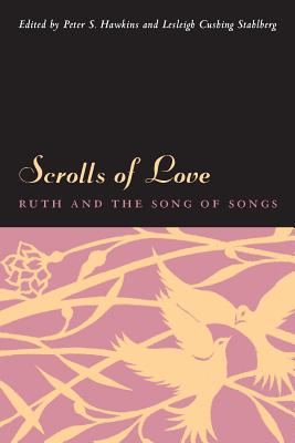 Scrolls of Love: Ruth And the Song of Songs